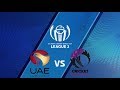 ICC Men's Cricket World Cup League 2 2019- UAE vs SCOTLAND