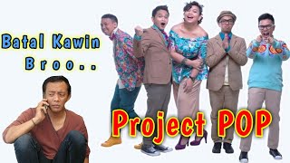 Download lagu BATAL Kawin Project POP Bandung Bernyanyi... mp3
