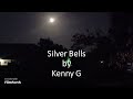 Kenny G - Silver Bells