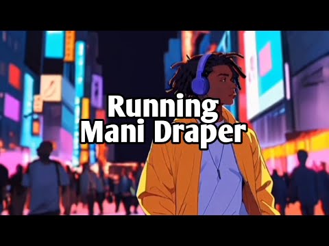 Running || Mani Draper || Lyrics
