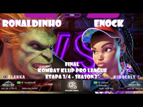 SF6 - FINAL Kombat Klub Pro League Season 2 Etapa 3/8 - Ronaldinho (BLANKA x KIMBERLY) Enock