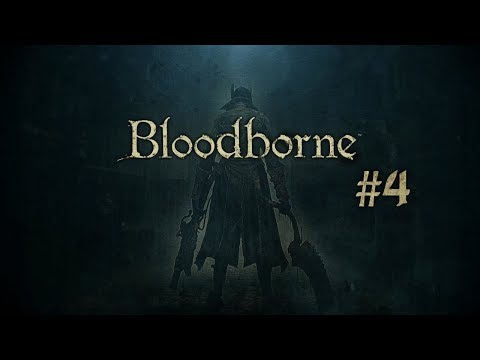 Bloodborne [Blind Run] - #4