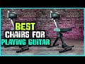 Top 5 Best Chairs for Playing Guitar Reviews 2023 [RANKED]