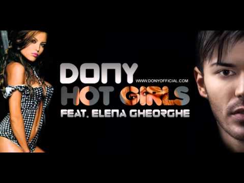 Dony feat. Elena Gheorghe - Hot girls (Official Radio Version)