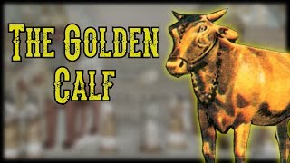 The Search for the Golden Calf
