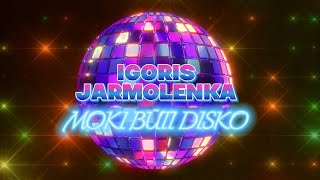 Download lagu Igoris Jarmolenka - Moki Būti Disko mp3 Download lagu Igoris Jarmolenka - Moki Būti Disko mp3