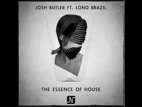 Josh Butler Ft Lono Brazil - The Essence Of House (Original Mix) - Noir Music