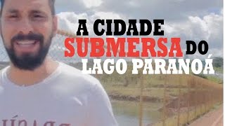 A cidade submersa do Lago Paranoá
