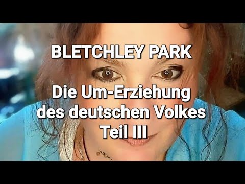 BLETCHLEY PARK Teil III, die Unterwanderung unseres Bildungssysthems