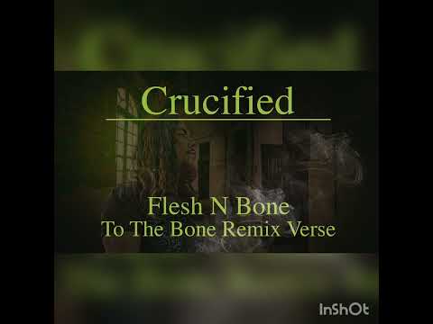 FLESH N BONE CHALLENGE- Crucified - TO THE BONE Challenge (verse)