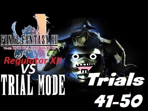 Regulator Vs FF12 Trial mode 41-50