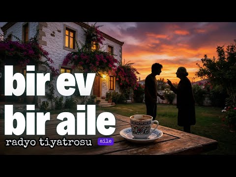 Bir Ev Bir Aile – İzmir Radyosu | Dram ve Aile Bağları Üzerine Sarsıcı Bir Radyo Tiyatrosu