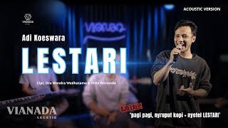 Download lagu LESTARI - ADI KOESWARA ( MUSIC VIDEO COVER )  ACOUSTIC VERSION | VIANADA AKUSTIK mp3