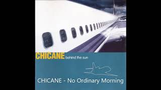 CHICANE   No Ordinary Morning