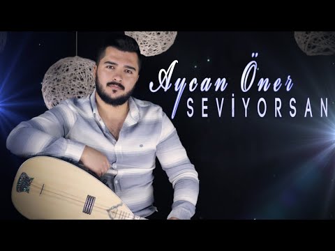 Aycan Öner - Seviyorsan - Yeni Video Klip 2020