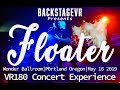 Floater | Isolation | Live VR180 Experience | May 18, 2019