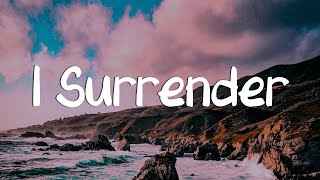 I Surrender - Hillsong Worship || [Mix Gospel Lyrics] - CeCe Winans, Hillsong United