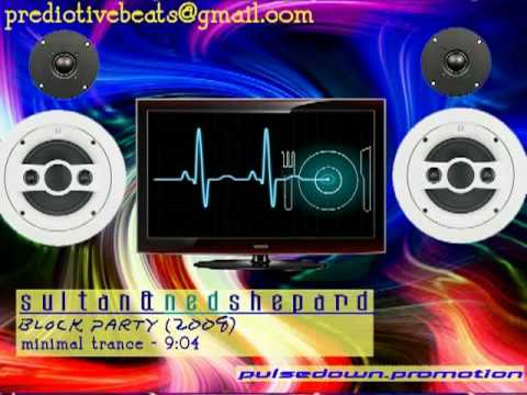 Sultan & Ned Shepard - Block Party (Original Full Version)