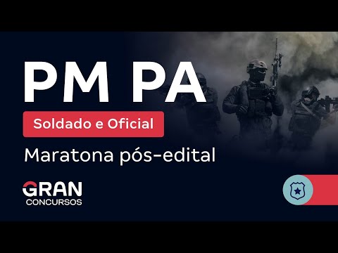 Concurso PM PA Soldado e Oficial - Maratona pós-edital