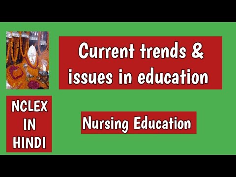 Current trends & issues in Education /Nursing Education