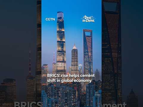 BRICS' rise helps cement shift in global economy