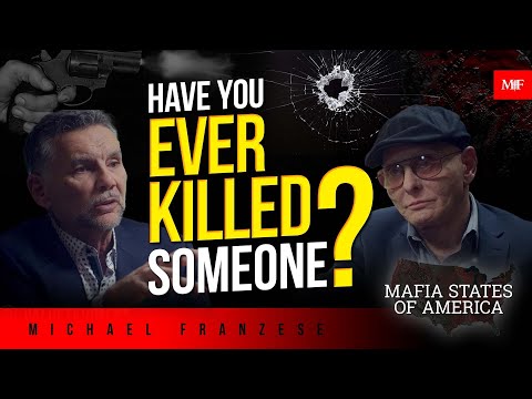 Have You Ever Killed Someone? | Mafia States of America with Michael Franzese