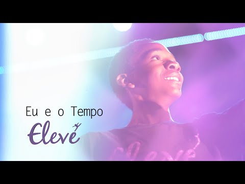 Eu e o Tempo - Eleve (making-of)