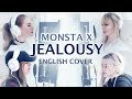 MONSTA X - JEALOUSY (English Cover) MONSTA X - JEALOUSY (English Cover)