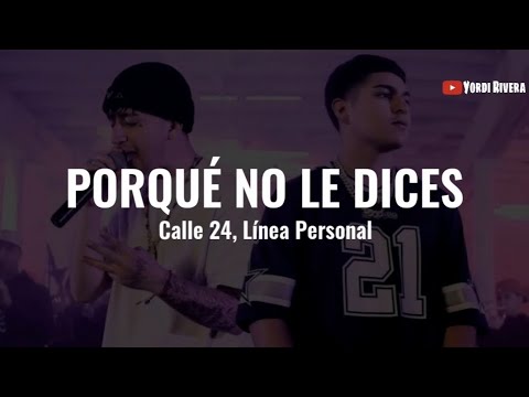 Calle 24, Línea Personal - Porqué No Le Dices (LETRA)