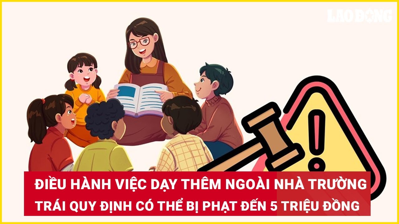 Điều hành việc dạy thêm ngoài nhà trường trái quy định có thể bị phạt đến 5 triệu đồng