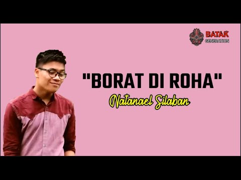 BORAT DI ROHA - NATANAEL SILABAN LIRIK | UNOFFICIAL | BATAK GENERATION