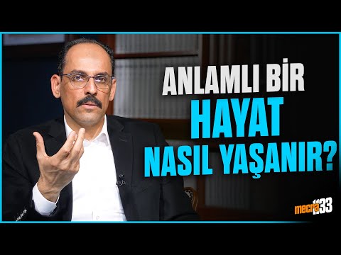 How to Live a Meaningful Life? - İbrahim Kalın