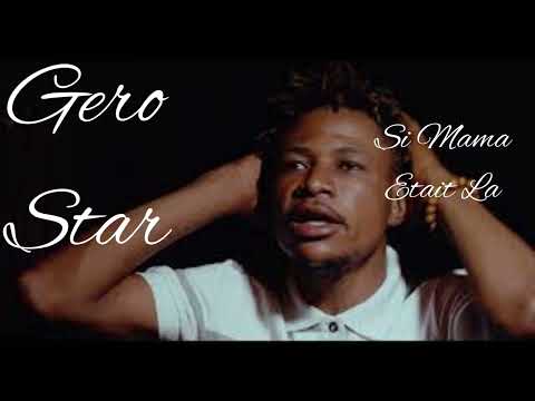 GERO STAR  -SI MAMA ETAIT LA