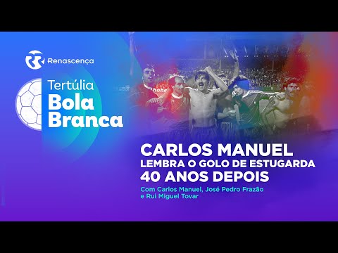 Carlos Manuel, o golo à Alemanha 40 anos depois e a turbulência em Saltillo | Tertúlia Bola Branca