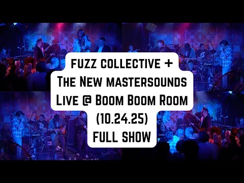 Fuzz Collective + The New Mastersounds FULL SHOW - 10/24/25 @ Boom Boom Room SF