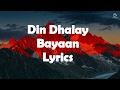 Din Dhalay - Bayaan Lyrics.