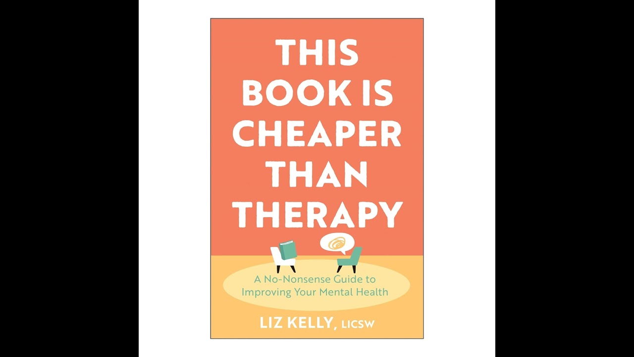 This Book Is Cheaper Than Therapy by Liz Kelly