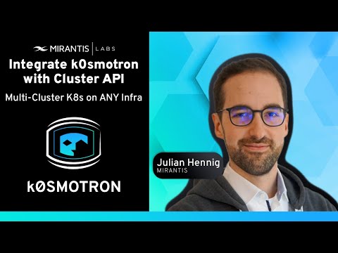 k0smotron by Mirantis with Cluster API for Easy Multi-Cluster K8s Management on Any Infrastructure
