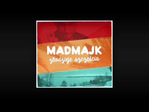 MadMajk - Złodzieje szczęscia