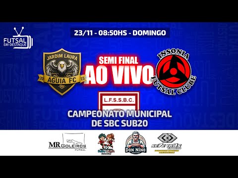 Aguias SBC x Insônia- Semi Final | Municipal de Futsal SBC 2025 sub 20 - AO VIVO
