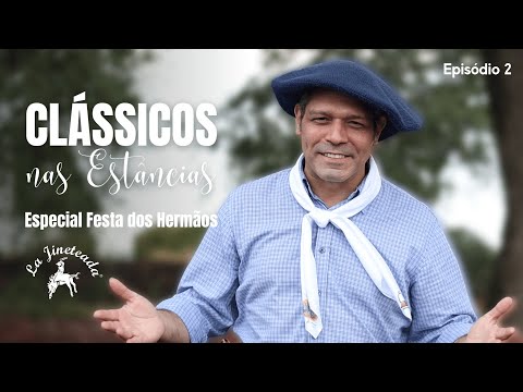 Clássicos nas Estâncias - Festa dos Hermãos - Episódio 2