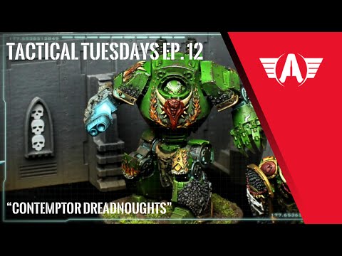 Tactical Tuesdays - Contemptor Dreadnoughts Ep. 12