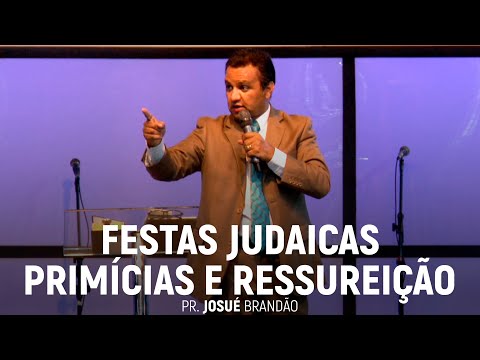 Festas Judaicas: Primícias e Ressureição #AColheitaJáComeçou | Pr. Josué Brandão
