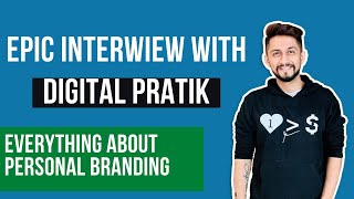 Everything about Personal Branding | Interview with Digital Pratik - Personal Branding Consultant