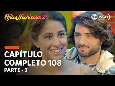 Ojitos Hechiceros 2 | Season 2 | Episode 108 - 3/5 | América Televisión