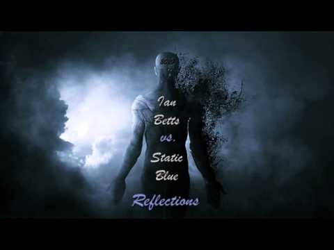 Ian Betts vs. Static Blue - Reflections ·2010·