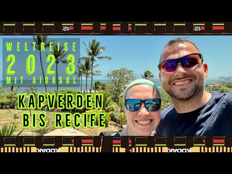 AIDA Weltreise 2023 mit AIDAsol - Teil 3 - Kapverden bis Recife (Tage 8 - 16)