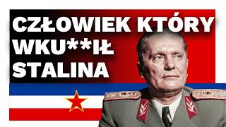 Josip Tito, człowiek, który nie bał się Stalina