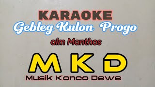 Download lagu Gebleg Wates alm MANTHOS garap cokek KARAOKE musik konco dewe MKD sak juosseee...full lirik jalan.. mp3 Download lagu Gebleg Wates alm MANTHOS garap cokek KARAOKE musik konco dewe MKD sak juosseee...full lirik jalan.. mp3