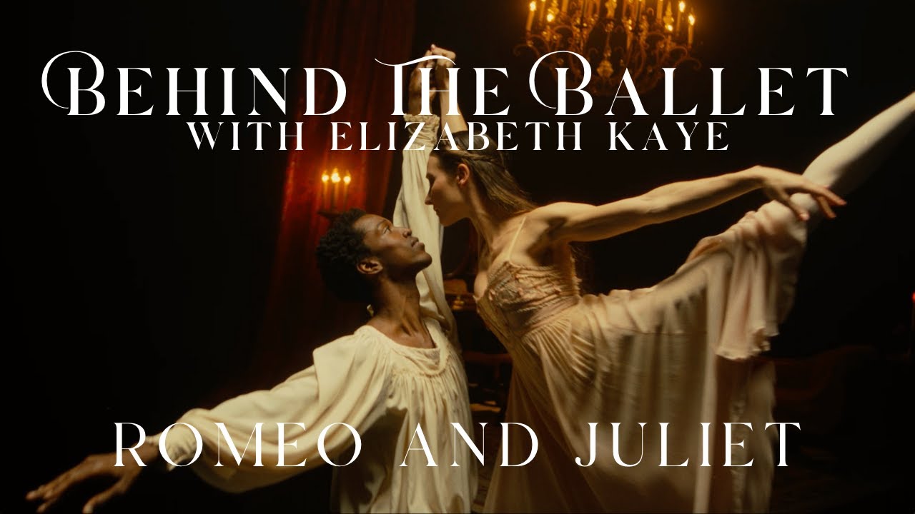 Behind the Ballet - Romeo and Juliet